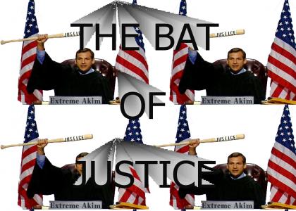 Extreme Akim and his Bat of Justice