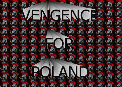 Vengence for Poland!
