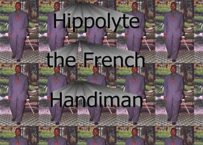 Hippolyte the French Handiman