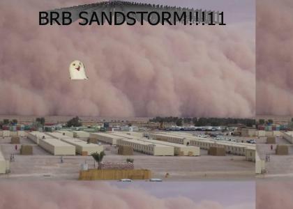 BRB Sandstorm!!!11