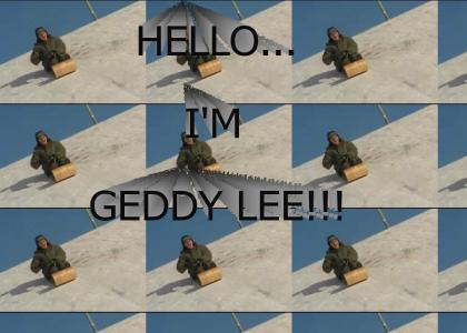 HELLO -- I'm Geddy Lee!!!