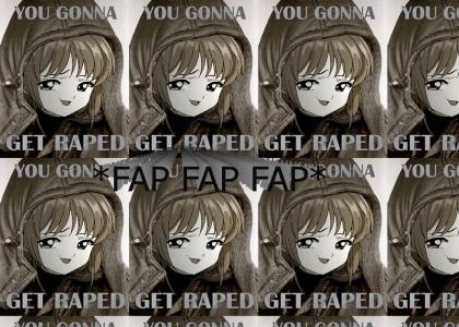 You gonna get raped by a loli!