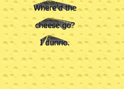 Where'd the cheese go?
