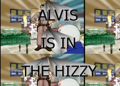 Alvis is in the Hizzy!