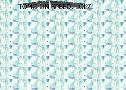 Tomo On Speed