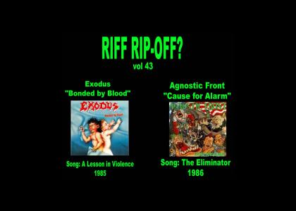 Riff Rip-Offs Vol 43 (Exodus v. Agnostic Front)