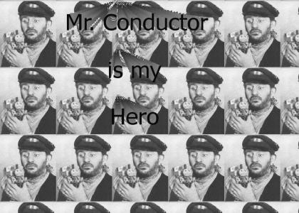Mr Conductor is my Hero