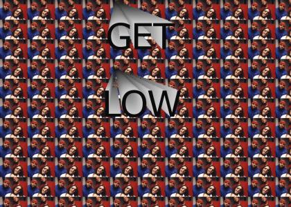 GET LOW