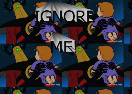 IGNORE ME!