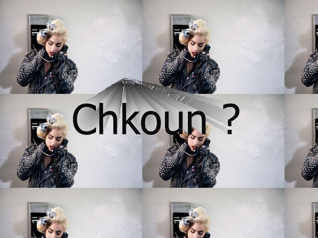 chkoun