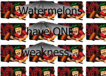 Watermelons have ONE Weakness