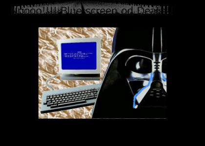 Noooo!!!! Blue screen od Death!!!