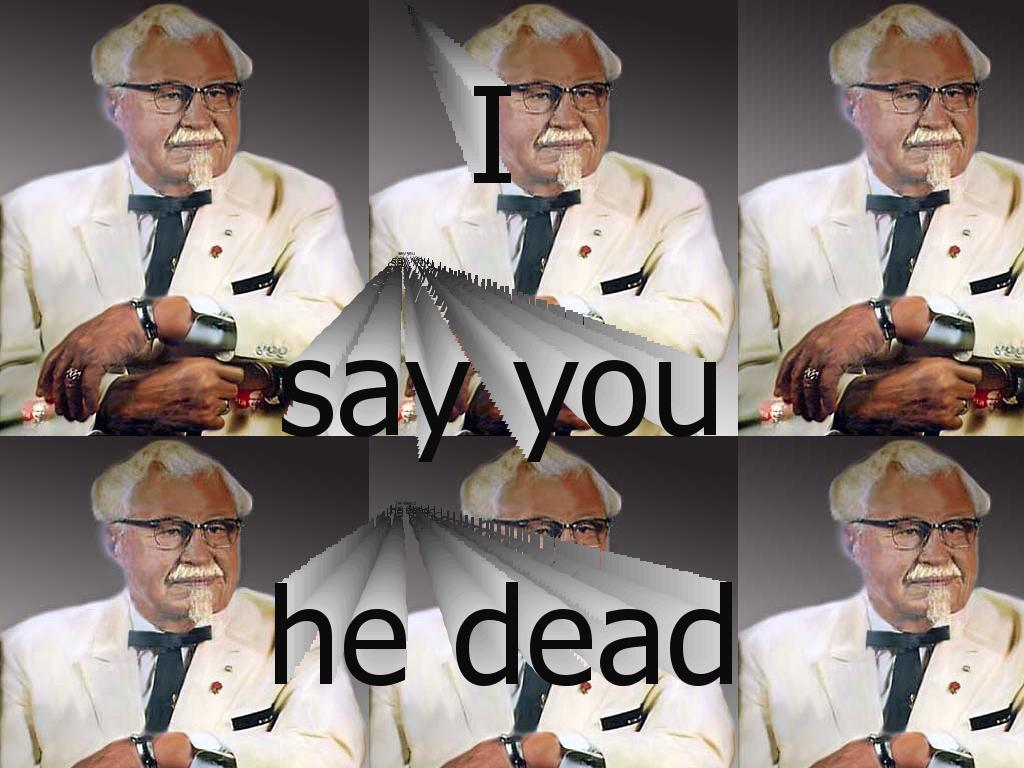 i-say-you-he-dead