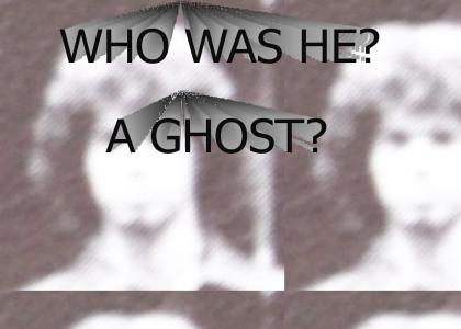 WHO WAS HE? A GHOST?