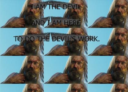 I am the Devil!