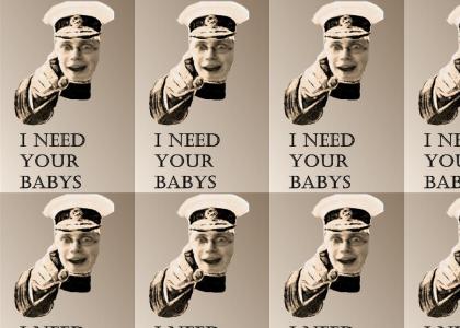 He needs you...'re babies