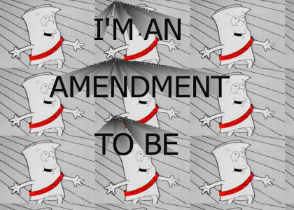 I'm An Amendment To Be