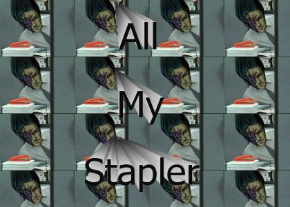 I believe you have all my stapler