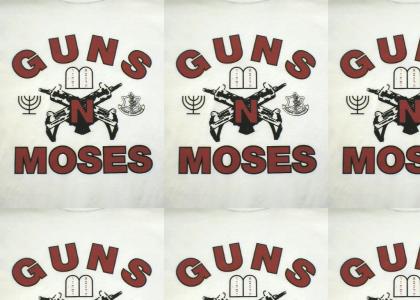Guns 'n' Moses