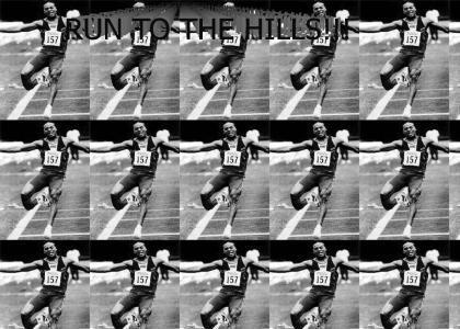 RUN TO THE HILLS!!!!