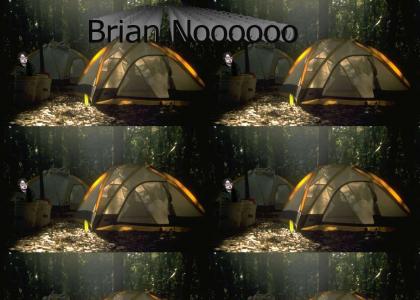 Just When You think you are Safe Brian Comes