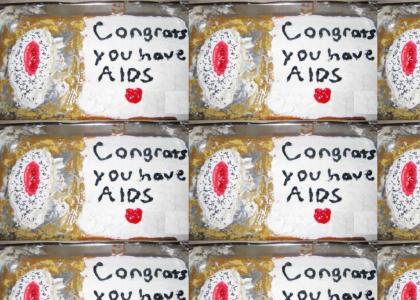 Congrats! You have AIDS!!!