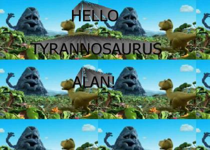 HELLO TYRANNOSAURUS ALAN!