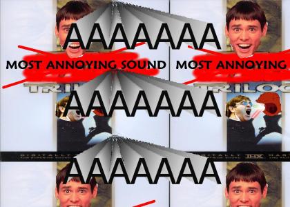 Most Annoying Sound Trilogy - Now Louder Than Ever!