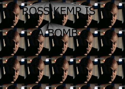 ross kemp... is a bomb