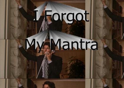 I Forgot My Mantra