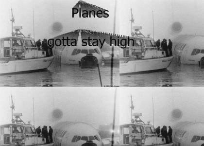 Planes Gotta Stay High