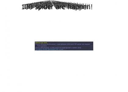 100 spider are heppen from nowhere