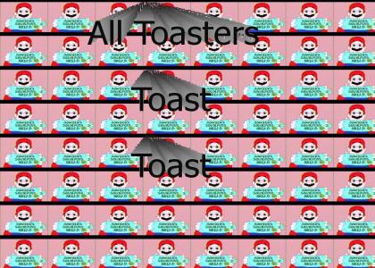 All Toasters Toast Toast