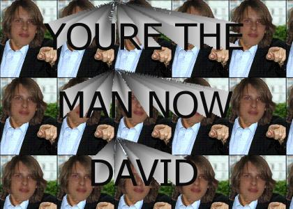 You're the man now, David.