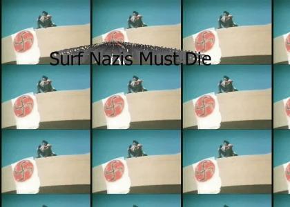 Surf Nazis Must Die