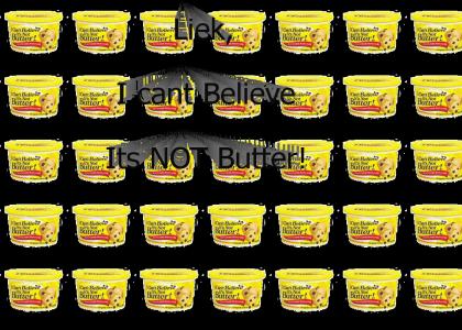 I cant believe its not butter! V.2.0!