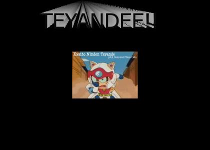 TEYANDE!!