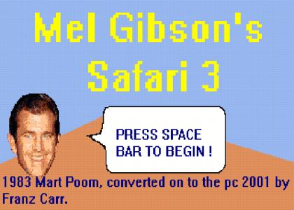 Mel Gibsons Safari 3!