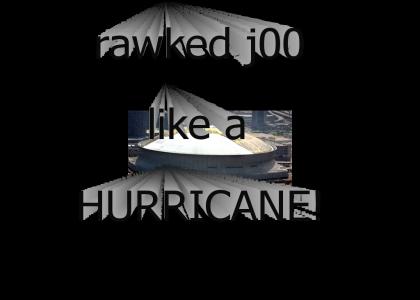 Rawked j00 like a hurricane