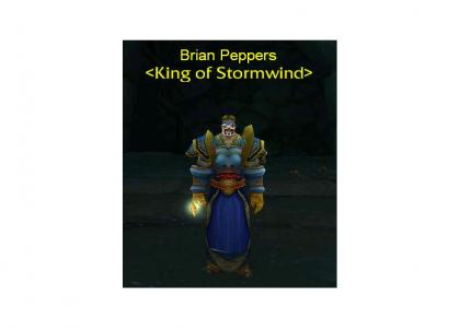 Brian Peppers - King of Stormwind