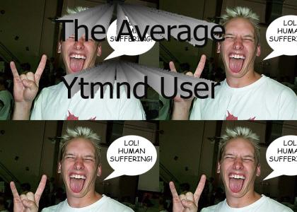 The average ytmnd user.