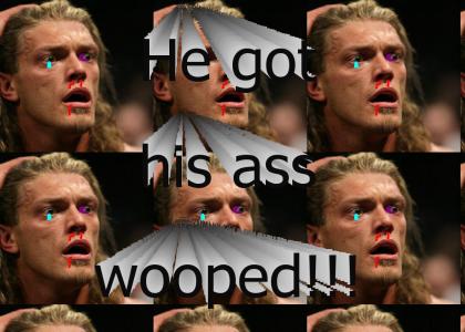 Edge got beat up...