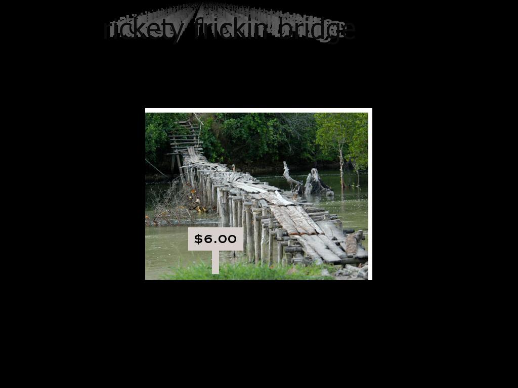 ricketybridge