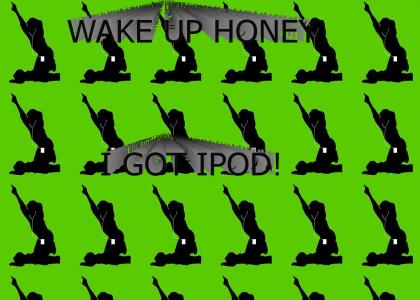 Wake up I got ipod