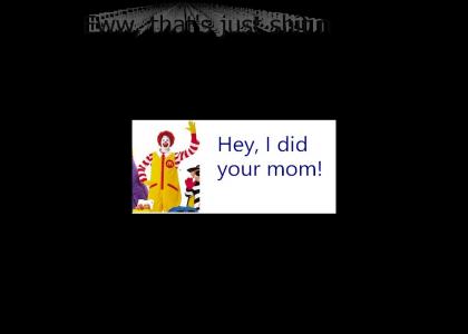 Ronald did your Mom