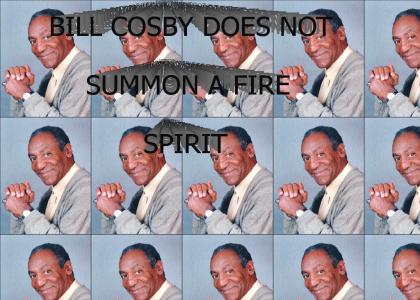 Bill Cosby Does NOT Summon a Fire Spirit