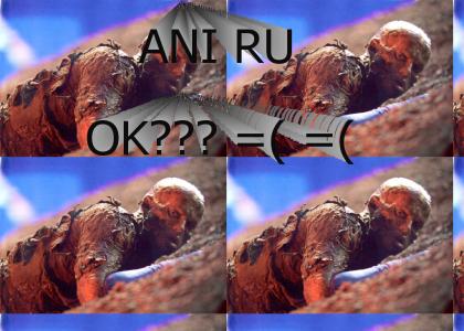 ANI R U OK? =( =(
