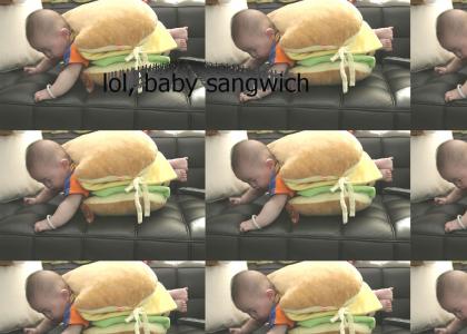 lol, baby sangwich