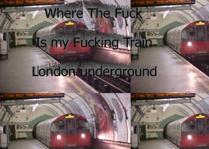 Where the F***s my F***ing train?