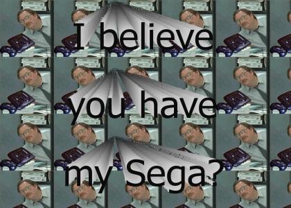 I Believe You Have My Sega